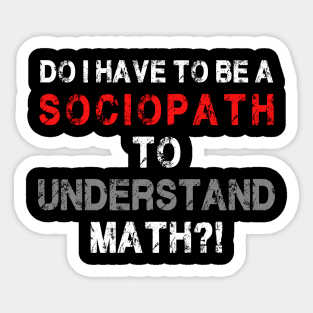 math problems shirt for students who hate math Sticker